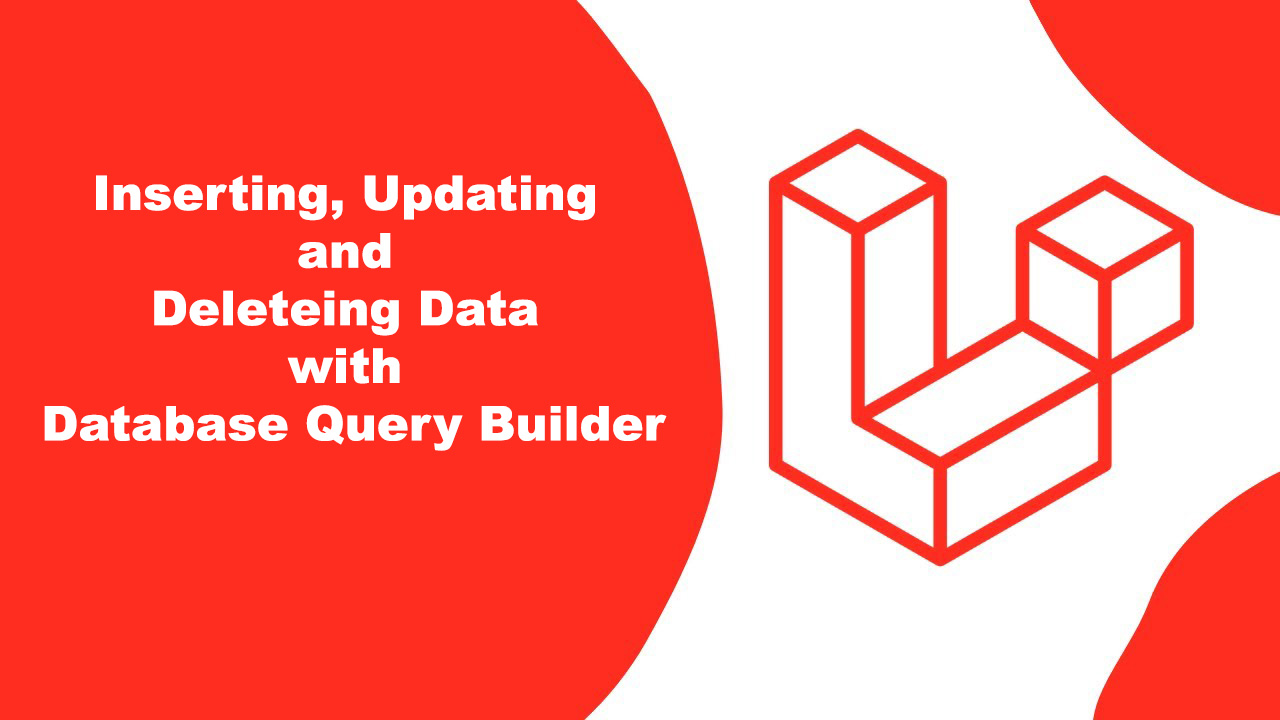 Insert, Update and Delete Data in Laravel Query Builder