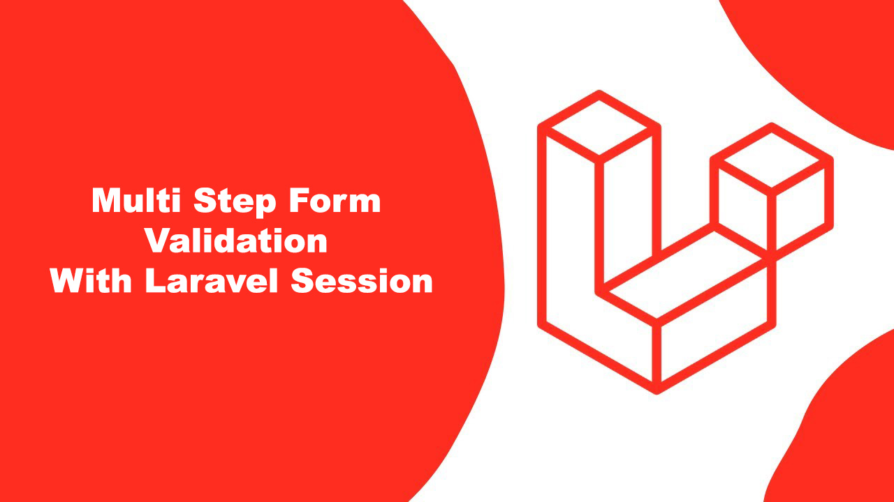 Multi Step Form Validation With Laravel Session